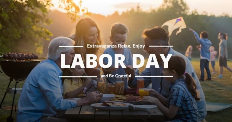 Labor Day Extravaganza Relax, Enjoy, and Be Grateful